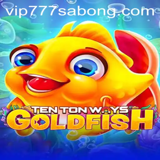 Discover TenTonWaysGoldfish: The Exciting New Game with vip777